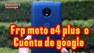 Frp moto e4 plus o quitar cuenta Google