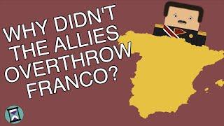 Why Didn't the Allies Get Rid of Franco After the Second World War? (Short Animated Documentary)