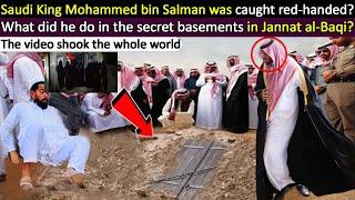 Saudi King Caught in Jannat al-Baqi's Secret Basements