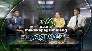 #negosolusyon | OFW, Paano makakapagsimulang magnegosyo?