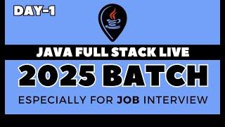 DAY-1 | Java Full Stack Batch 2025 (Live)