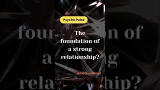 The #foundation of a #strong #relationship | #motivation #quotes #psychepulse  #psychologyfacts