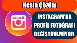 YENİ / İnstagram Profil Fotoğraf Değiştiremiyorum Sorunu (İnstagram Profil Resmi Değiştirme)