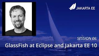 GlassFish at Eclipse and Jakarta EE 10 | JakartaOne Livestream 2021