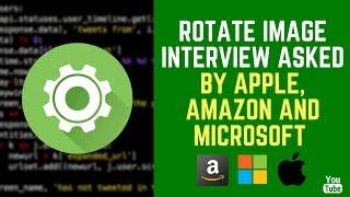 Rotate Image : Interview Asked By Apple, Amazon And Microsoft [Algorithms]