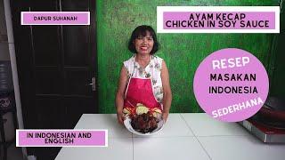 Resep Masakan Indonesia Sederhana: Ayam Kecap (Chicken in Soy Sauce)