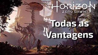 Horizon Zero Dawn - Todas as Vantagens - Detonado