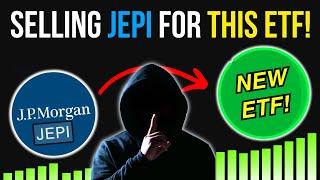 I Am SELLING JEPI For This BETTER High Yield ETF NOW!