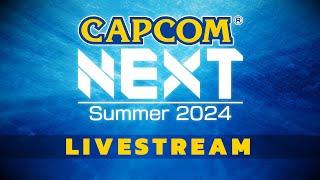 CAPCOM NEXT | Summer 2024 Livestream