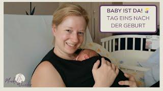 Baby ist da!  Tag eins nach der Geburt | Auf der Wöchnerinnenstation