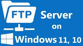 How to Setup and Manage FTP Server in Windows 11 and Windows 10 without any Software