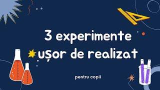 3 experimente interesante și ușor de realizat pentru copii