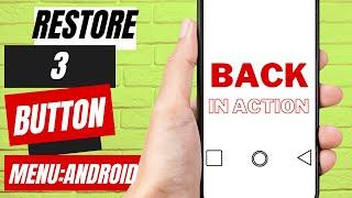 How to Get 3 Button Menu Back on Android