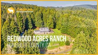 Explore Redwood Acres Ranch | Humboldt County, CA | Your Gateway to Tranquil Living!