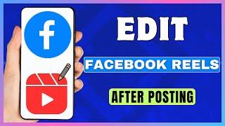 How To Edit Facebook Reels After Posting | Edit Facebook Reels Caption After Posted