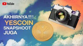 BIG NEWS !! YESCOIN SETELAH SEKIAN LAMA AKHIRNYA SNAPSHOOT JUGA