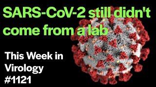 TWiV 1121: SARS-CoV2 still didn't come from a lab