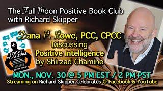 Full Moon Positive Book Club: Dana P. Rowe to discuss Positive Intelligence by Shirzad Chamine