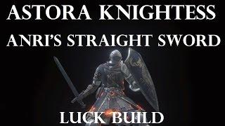 DARK SOULS 3 PvP - Astora Knightess / Anri's Straight Sword (Luck Build)