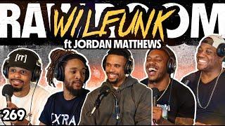 Raw Room - Ep 269 - Wilfunk (ft Jordan Matthews)