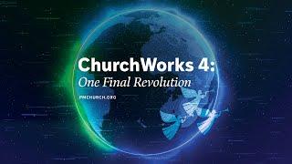 ChurchWorks Part 4: One Final Revolution