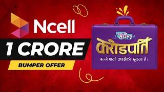 Ncell 1 Crore Bumper Offer || Ko Bancha Crorepati #ncell