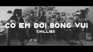 Có Em Đời Bỗng Vui - Chillies (Official Video)