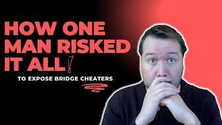 How One Player Risked Everything To Protect The Game We Love - Inside The Bridge Cheating Scandal