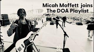 Micah Moffett joins The DOA Playlist