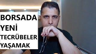 BORSADA YENİ TECRÜBELER