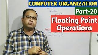 COMPUTER ORGANIZATION | Part-20 | Floating Point Operations