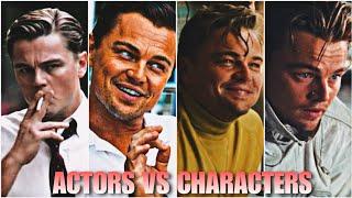 The Actor Vs The Characters (Leonardo DiCaprio)|Leonardo DiCaprio Edit|Leonardo DiCaprio Status