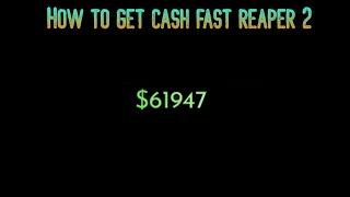 Fastest way to autofarm cash in Reaper 2