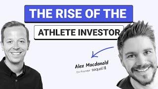 The rise of the athlete investor | Alex Macdonald (Sequel) x VC Stack