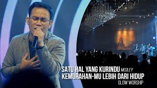 SATU HAL YANG KURINDU Medley KEMURAHAN-MU LEBIH DARI HIDUP  - GLOW WORSHIP