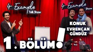 4 Example Talk Show 1. Bölüm | Konuk: Evrencan Gündüz