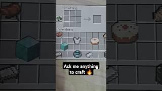 Ask me anything to craft in Minecraft real life 