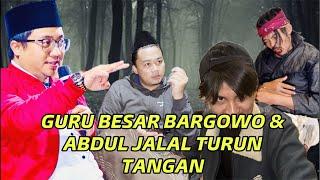 LIVE GURU BESAR BARGOWO & ABDUL JALAL TURUN TANGGAN VS TIM GUS IDRIS