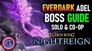 ELDEN RING NIGHTREIGN Everdark Sovereign Adel - Gaping Jaw Easy Boss Guide & Best Build