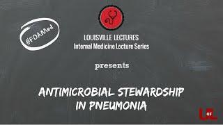 Antimicrobial Stewardship in Pneumonia: Empiric Thoughts and Approaches with Audry Hawkins