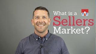 What is a SELLERS Market?  Is 2020 a BUYER or SELLERS Market?