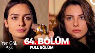 Yer Gök Aşk 64. Bölüm