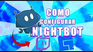 COMO CONFIGURAR NIGHTBOT PARA TWITCH 2020FACIL Y BIEN EXPLICADO