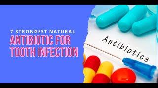 7 Strongest Natural Antibiotic For Tooth Infection