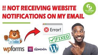 WPforms Not Sending Email Notifications | Fixed!!