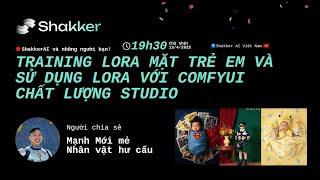 Buổi 6 - Training LoRA mặt trẻ em và sử dụng LoRA với ComfyUI, chất lượng Studio