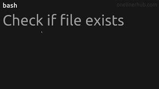 Check if file exists #bash