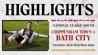 𝗛𝗜𝗚𝗛𝗟𝗜𝗚𝗛𝗧𝗦 | Chippenham Town v Bath City | 26th December 2024 | National League South #A4Derby