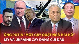 Chuyên gia: Ông Putin “một gậy quật ngã hai hổ”, Mỹ và Ukraine cay đắng cúi đầu | BLQT | VNP