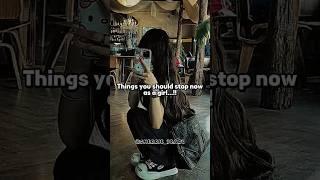 Things you should stop now  #aesthetic #attitude #fyp #shorts #savage #reality
